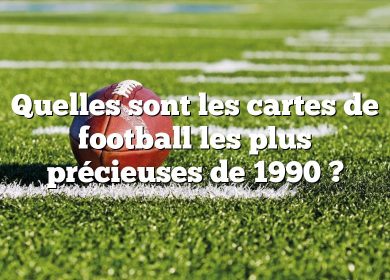 Quelles sont les cartes de football les plus précieuses de 1990 ?